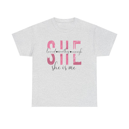 She is Loved, Worthy, Enough  Limited Edition Inspirational Tshirts