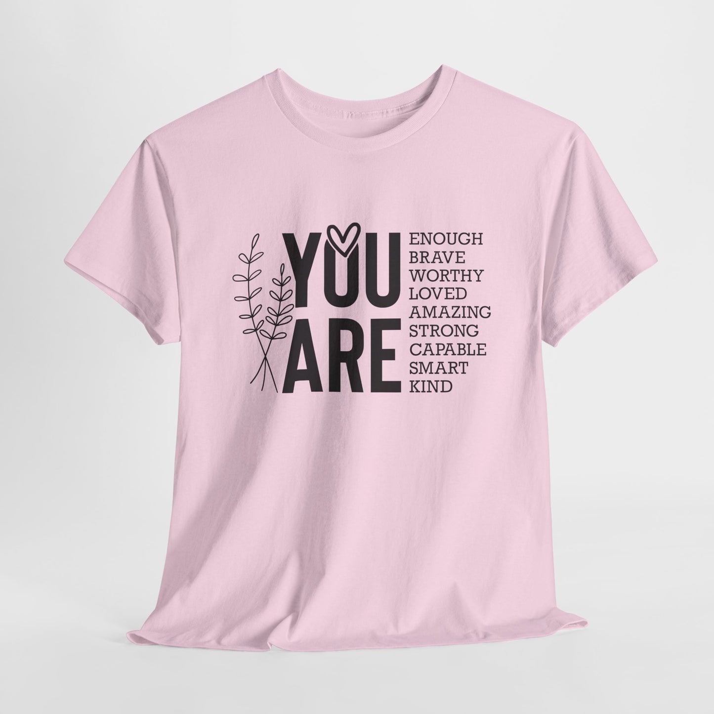 You are Affirmation Heavy Cotton Tee