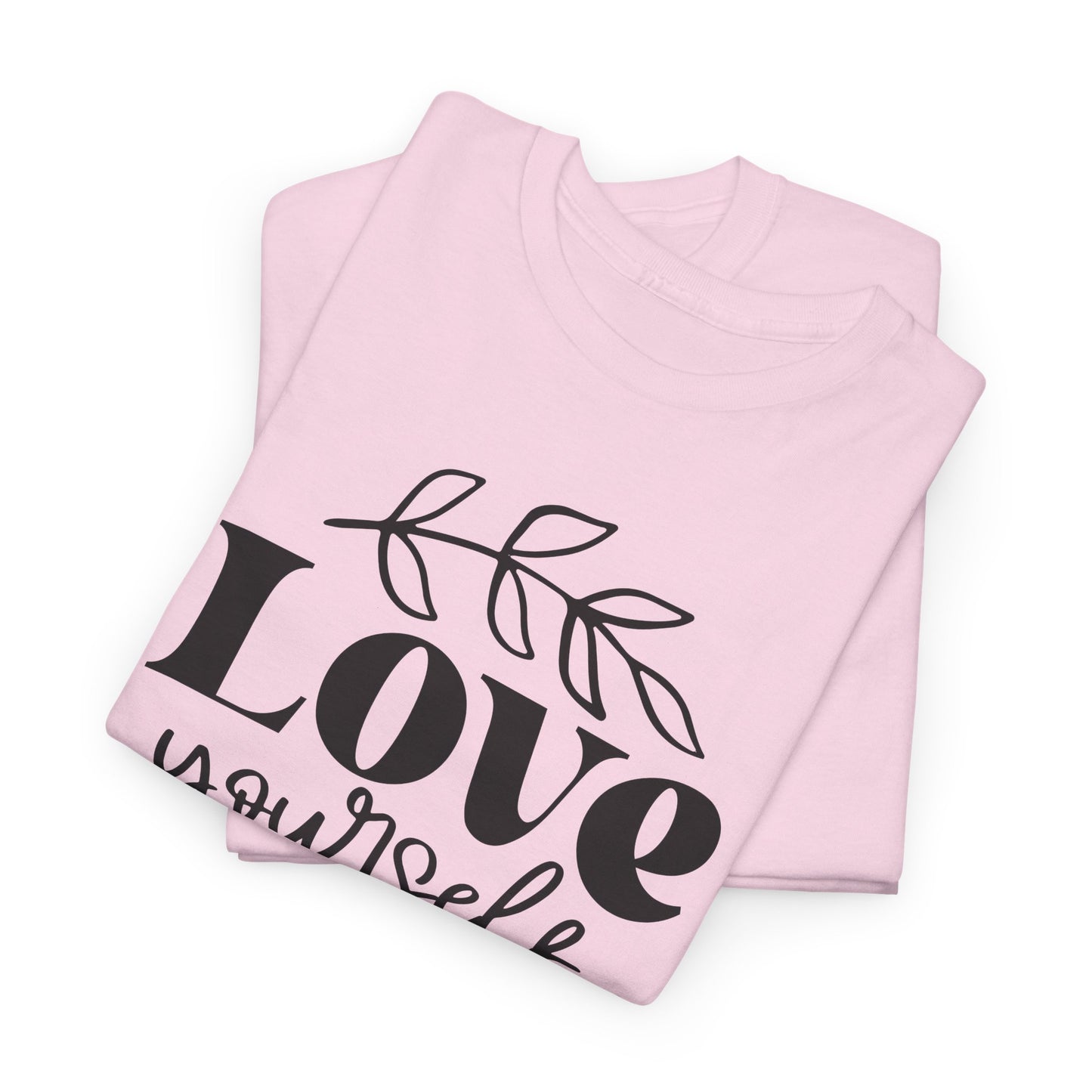 Love Yourself Heavy Cotton Tee