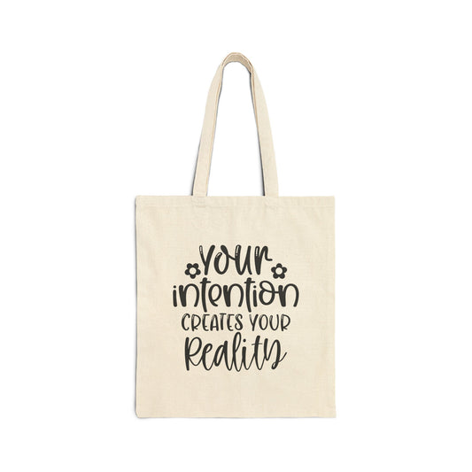 your intention creates your reality Cotton Canvas Tote Bag