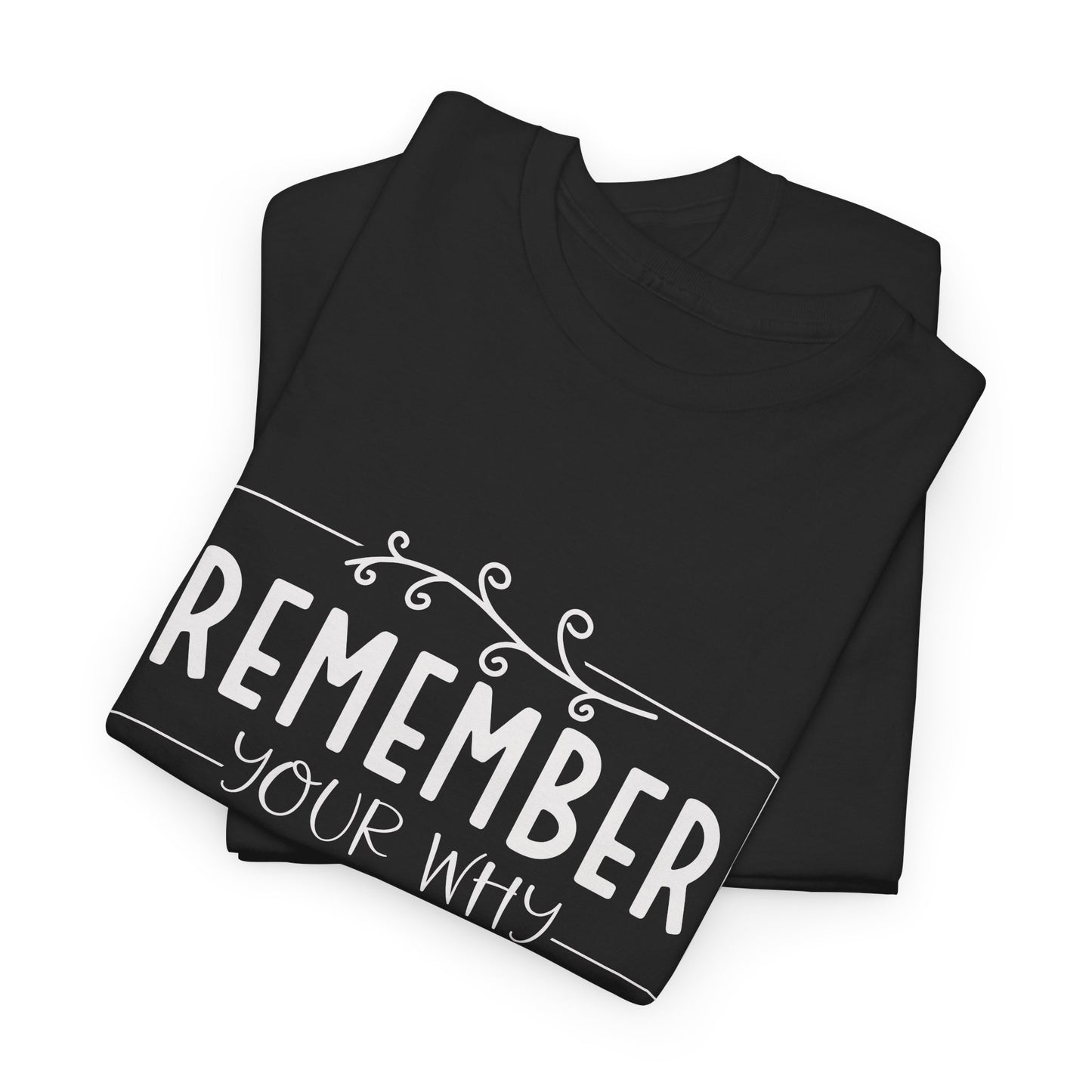 Remember your why Heavy Cotton Tee