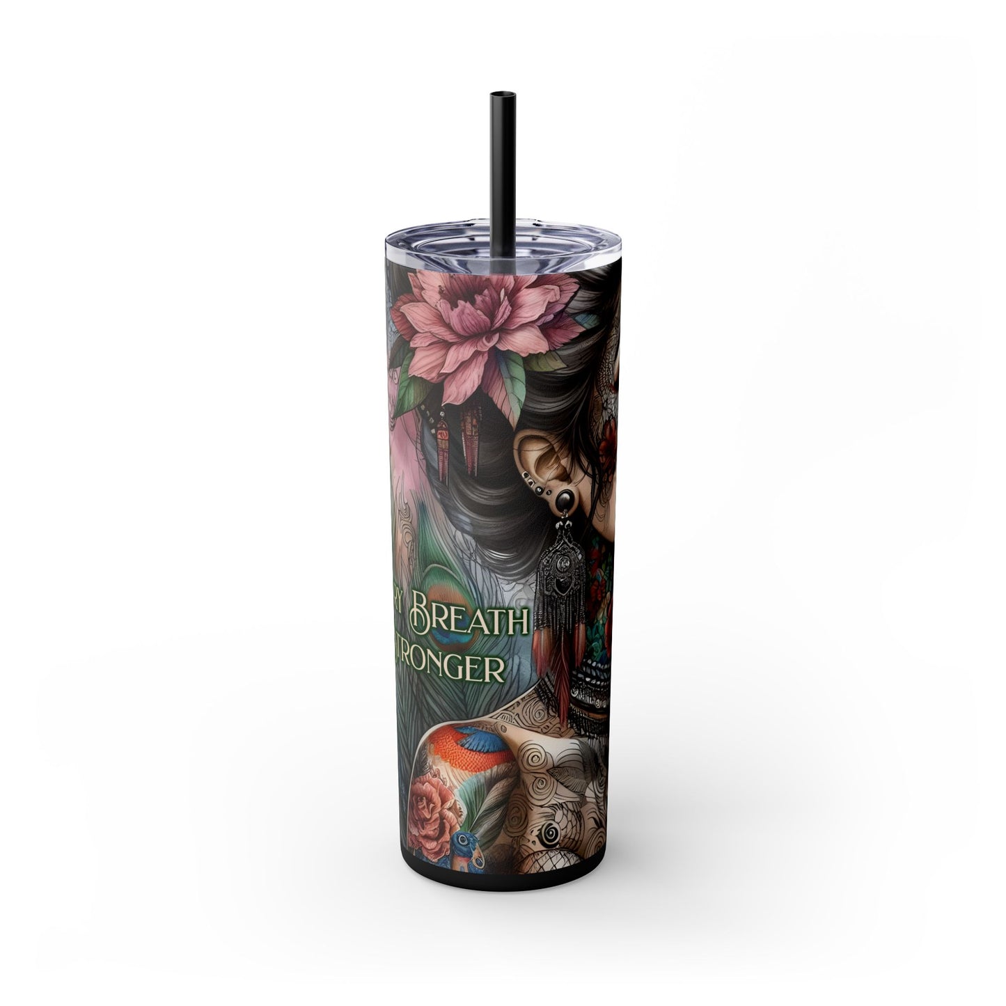 With every breath i feel stronger-Affirmation Art Skinny Tumbler - 20oz with Straw