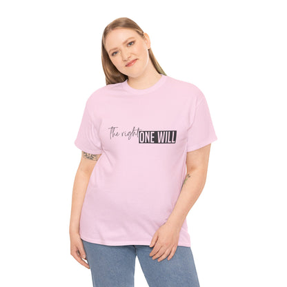The Right one will always stay-Inner neck print- Heavy Cotton Tee
