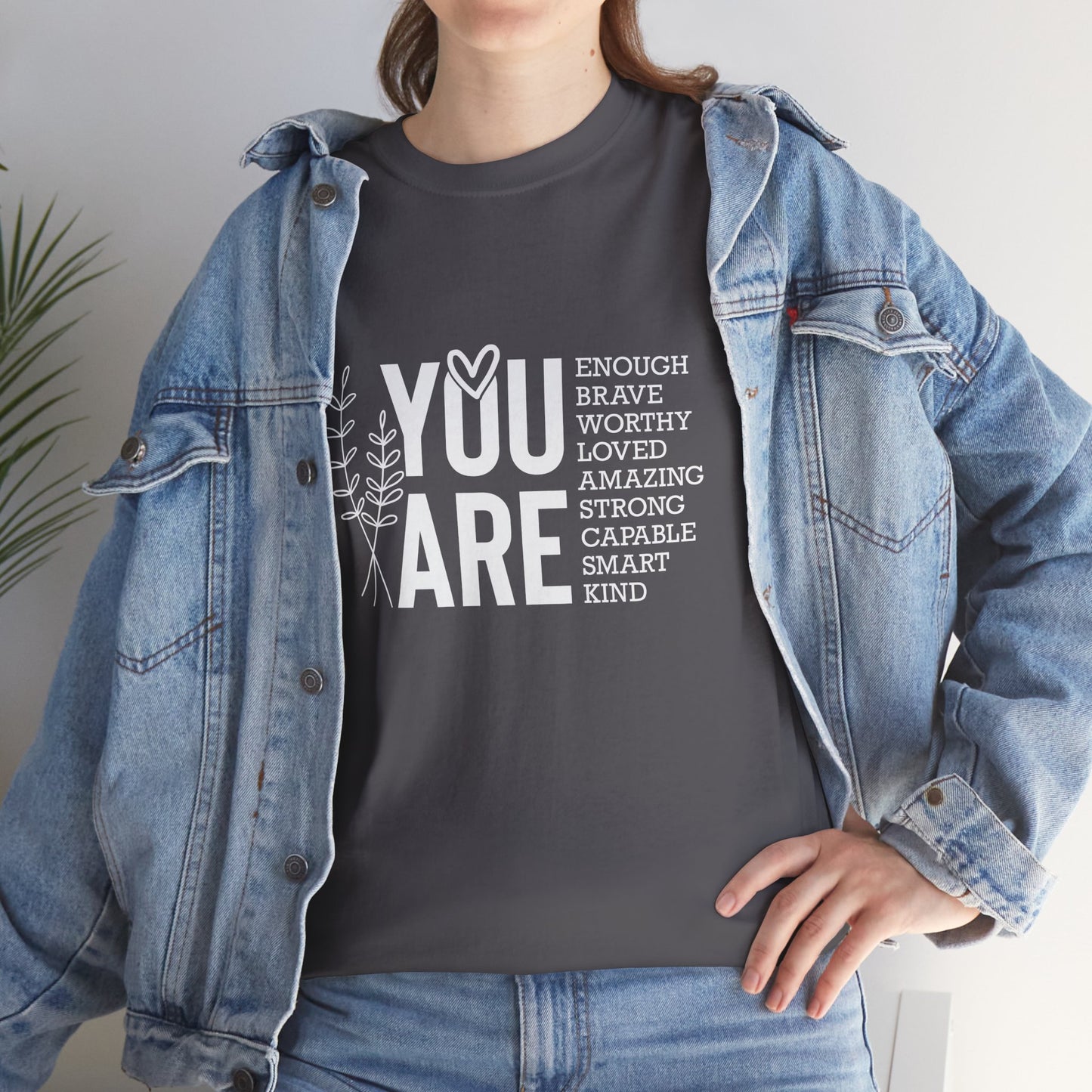 You are Affirmation Heavy Cotton Tee