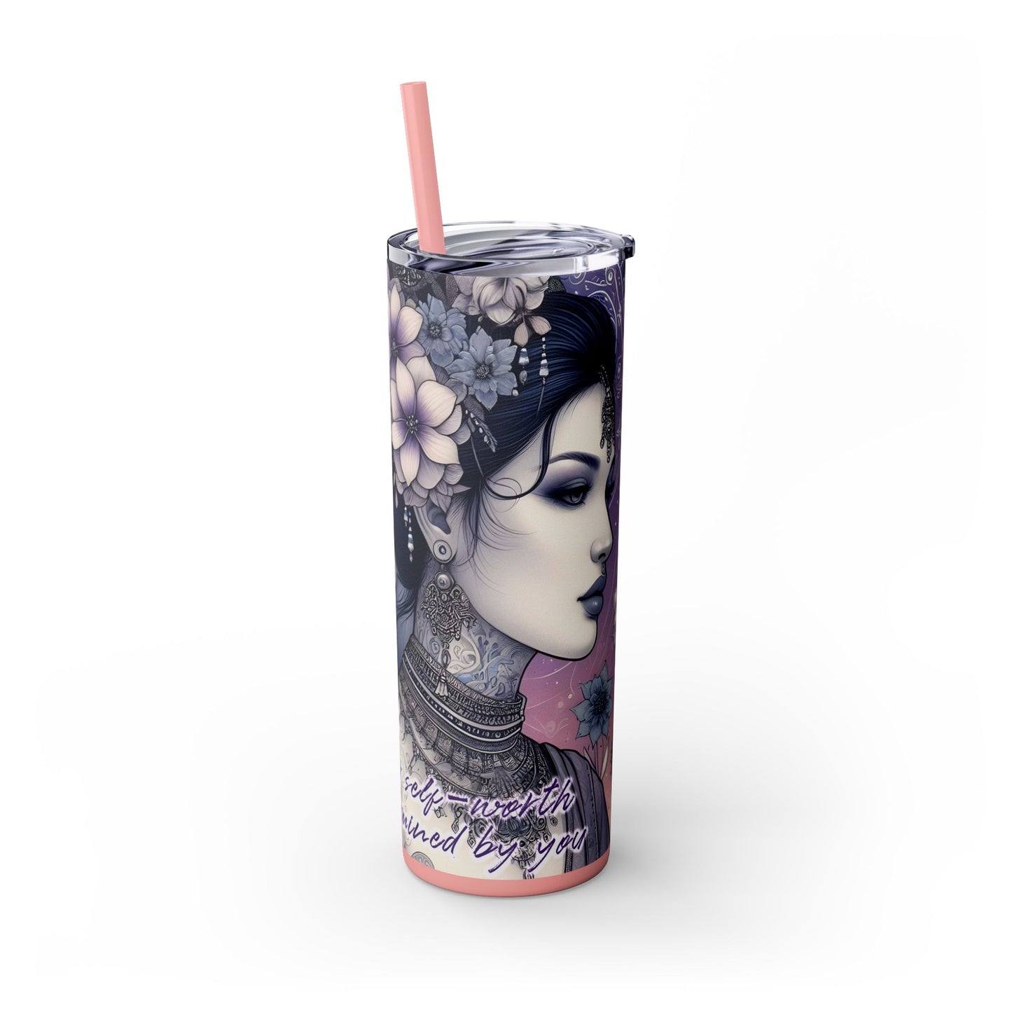 Your Self-Worth is determined by you -Affirmation Art Skinny Tumbler - 20oz with Straw