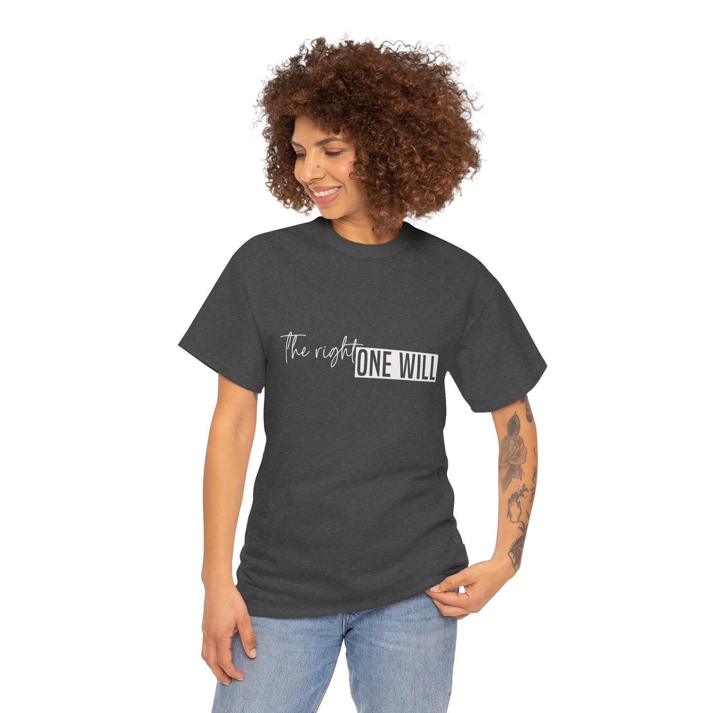 The Right one will always stay-Inner neck print- Heavy Cotton Tee