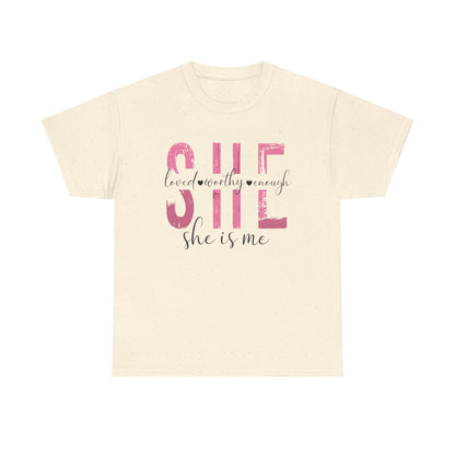 She is Loved, Worthy, Enough  Limited Edition Inspirational Tshirts