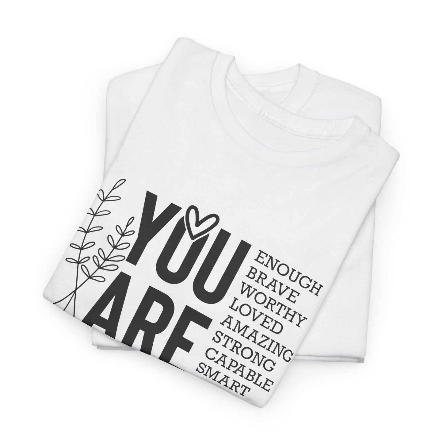 You are Affirmation Heavy Cotton Tee