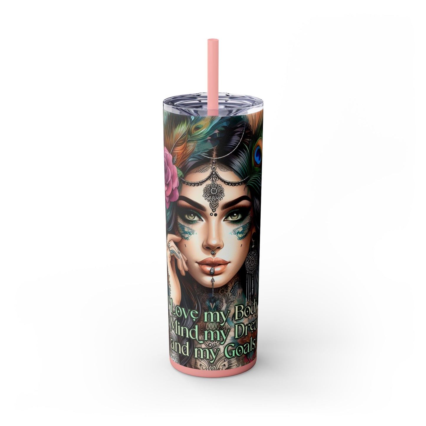 I Love My Body,Mind,Dreams,Goals-Affirmation Art Skinny Tumbler - 20oz with Straw