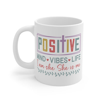 Positive Mind-Wibes-Life- 11oz Ceramic Coffee Cup