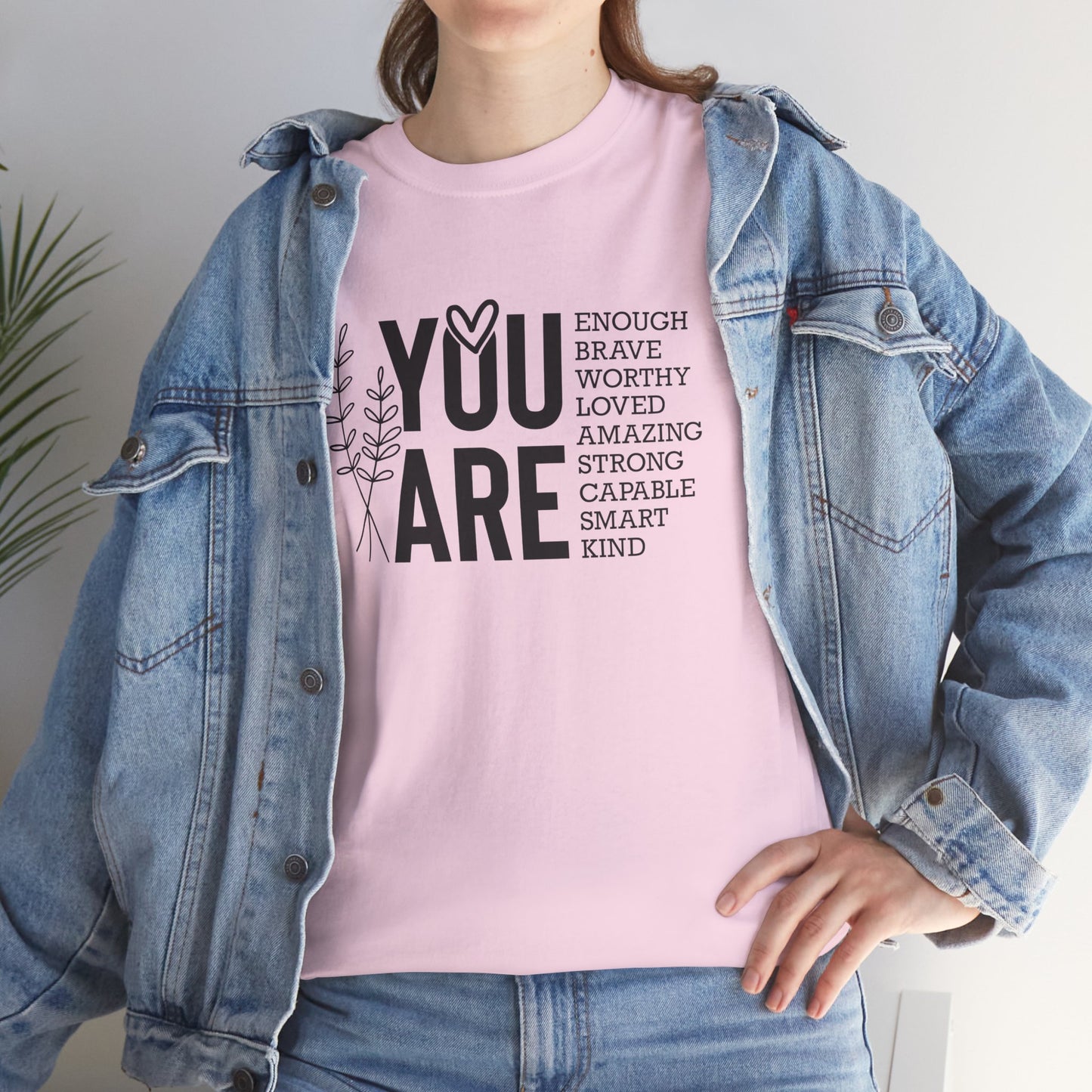 You are Affirmation Heavy Cotton Tee