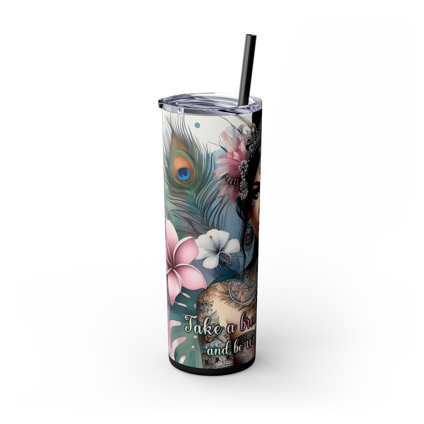 Take a break and be yourself-Bohemian Art Skinny Tumbler - 20oz with Straw, Inspirational Quote