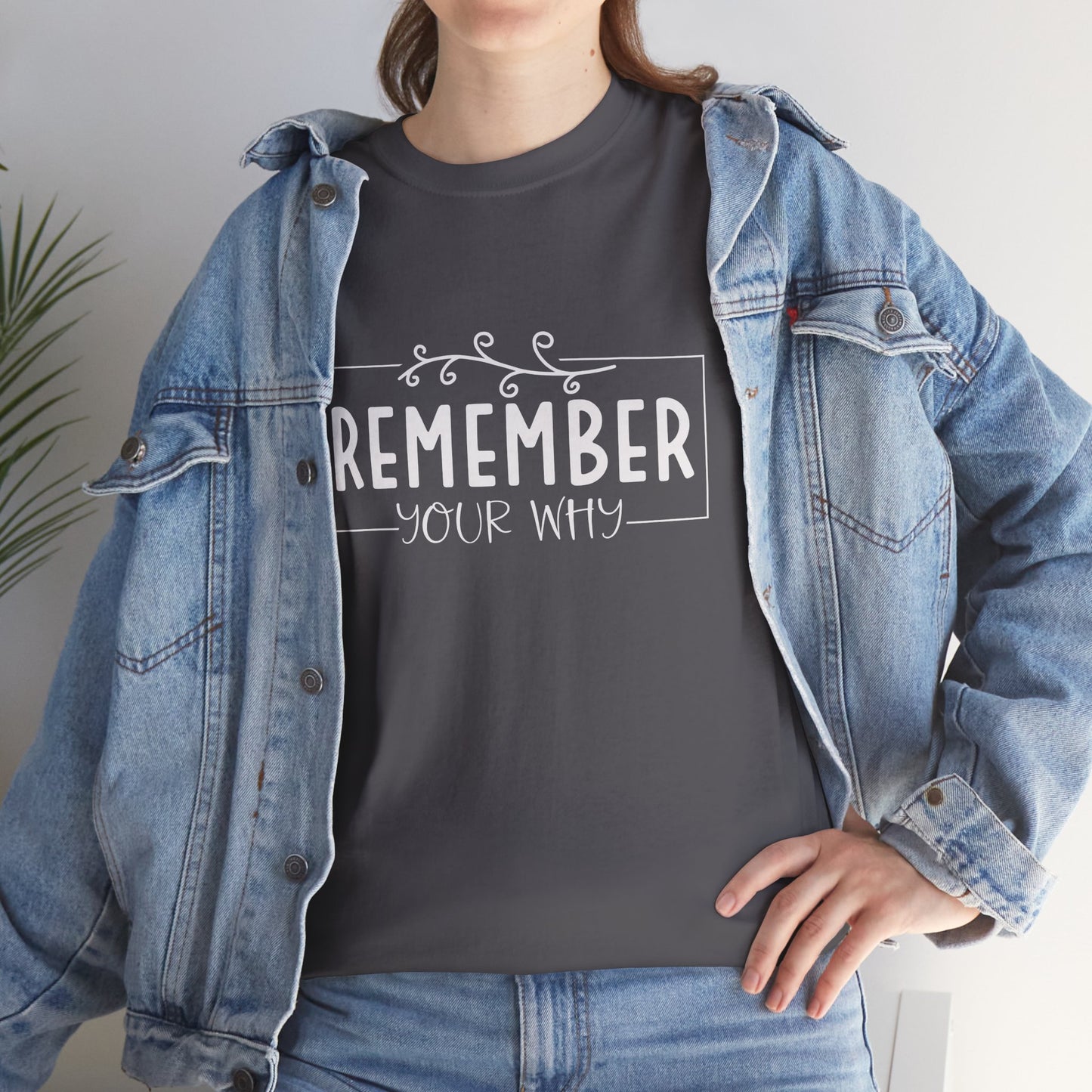 Remember your why Heavy Cotton Tee