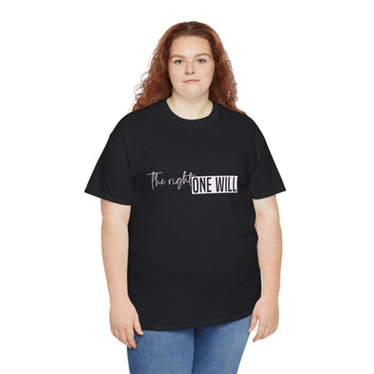 The Right one will always stay-Inner neck print- Heavy Cotton Tee