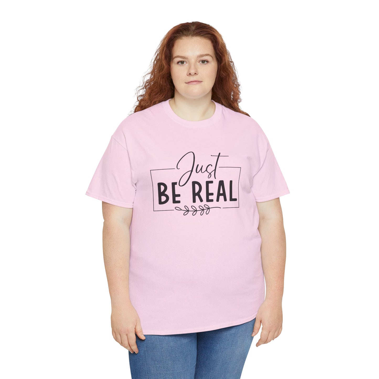 Just Be real Unisex Heavy Cotton Tee