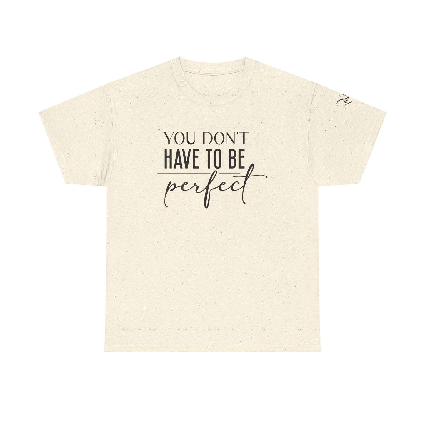 You dont have to be perfect Unisex Heavy Cotton Tee