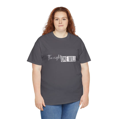 The Right one will always stay-Inner neck print- Heavy Cotton Tee