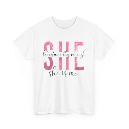 She is Loved, Worthy, Enough  Limited Edition Inspirational Tshirts