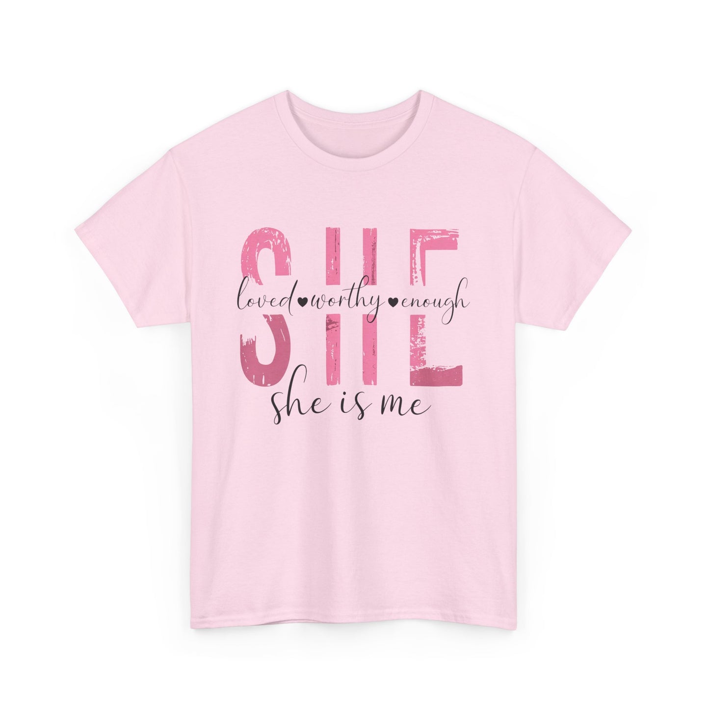She is Loved, Worthy, Enough  Limited Edition Inspirational Tshirts