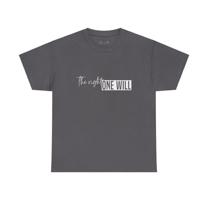 The Right one will always stay-Inner neck print- Heavy Cotton Tee