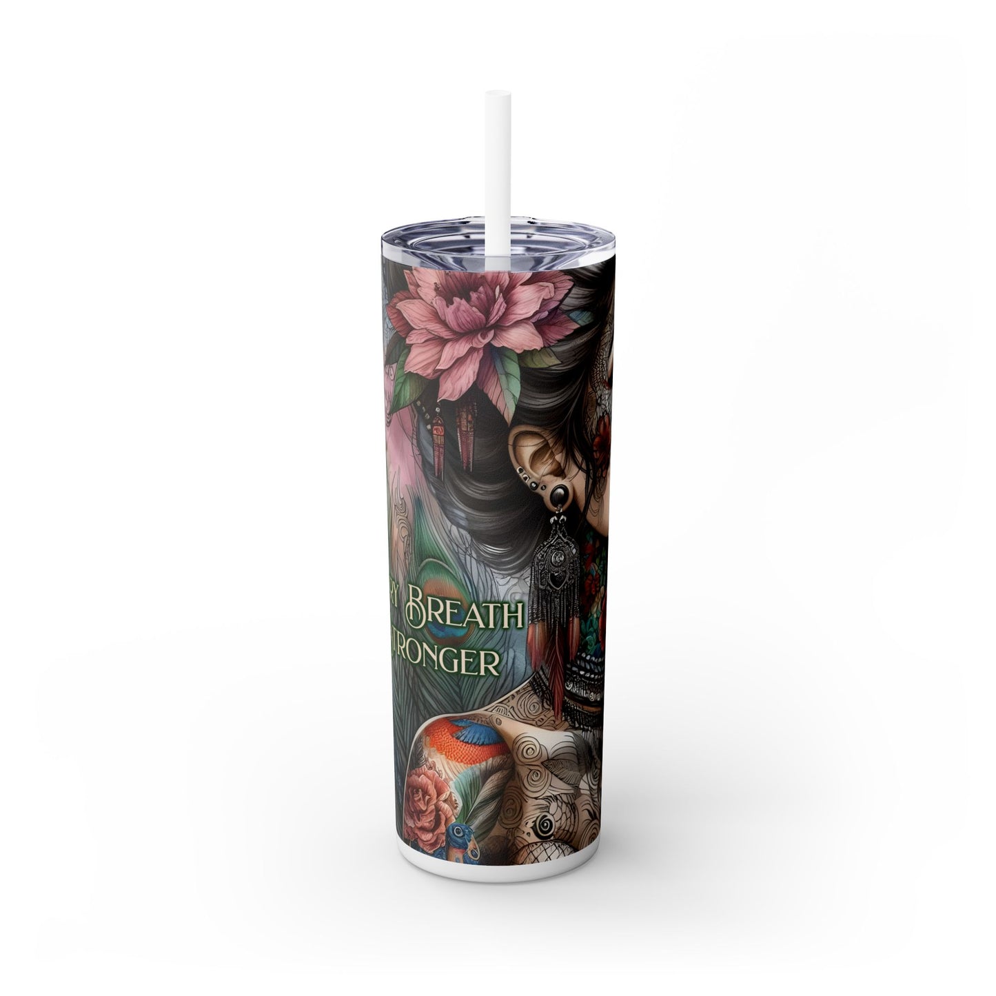 With every breath i feel stronger-Affirmation Art Skinny Tumbler - 20oz with Straw