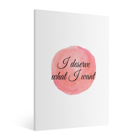 I Deserve What I Want Watercolor Affirmation Poster–Inspire Self-Worth