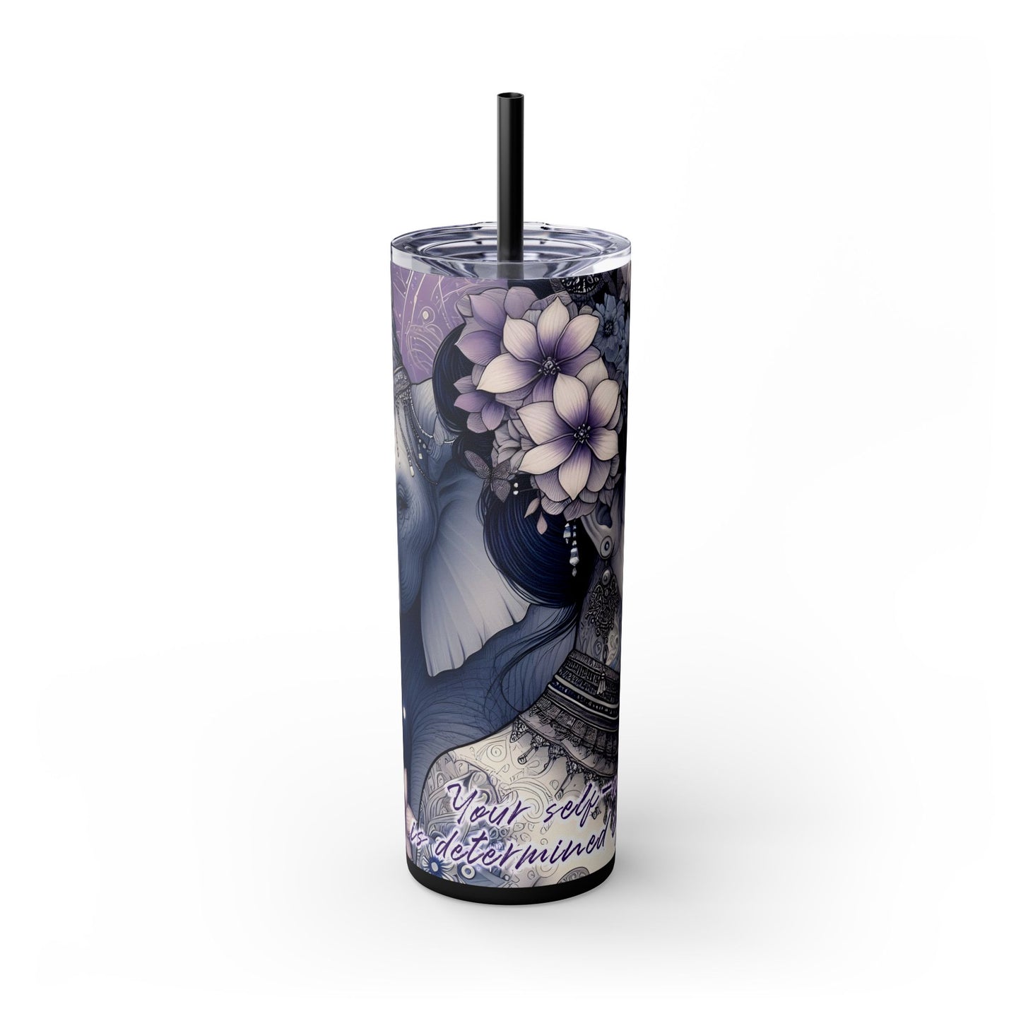 Your Self-Worth is determined by you -Affirmation Art Skinny Tumbler - 20oz with Straw