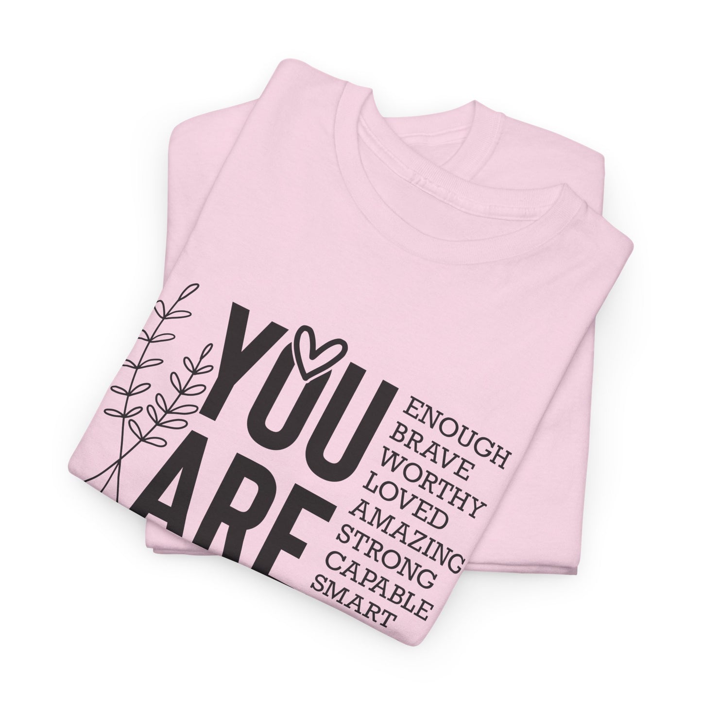 You are Affirmation Heavy Cotton Tee