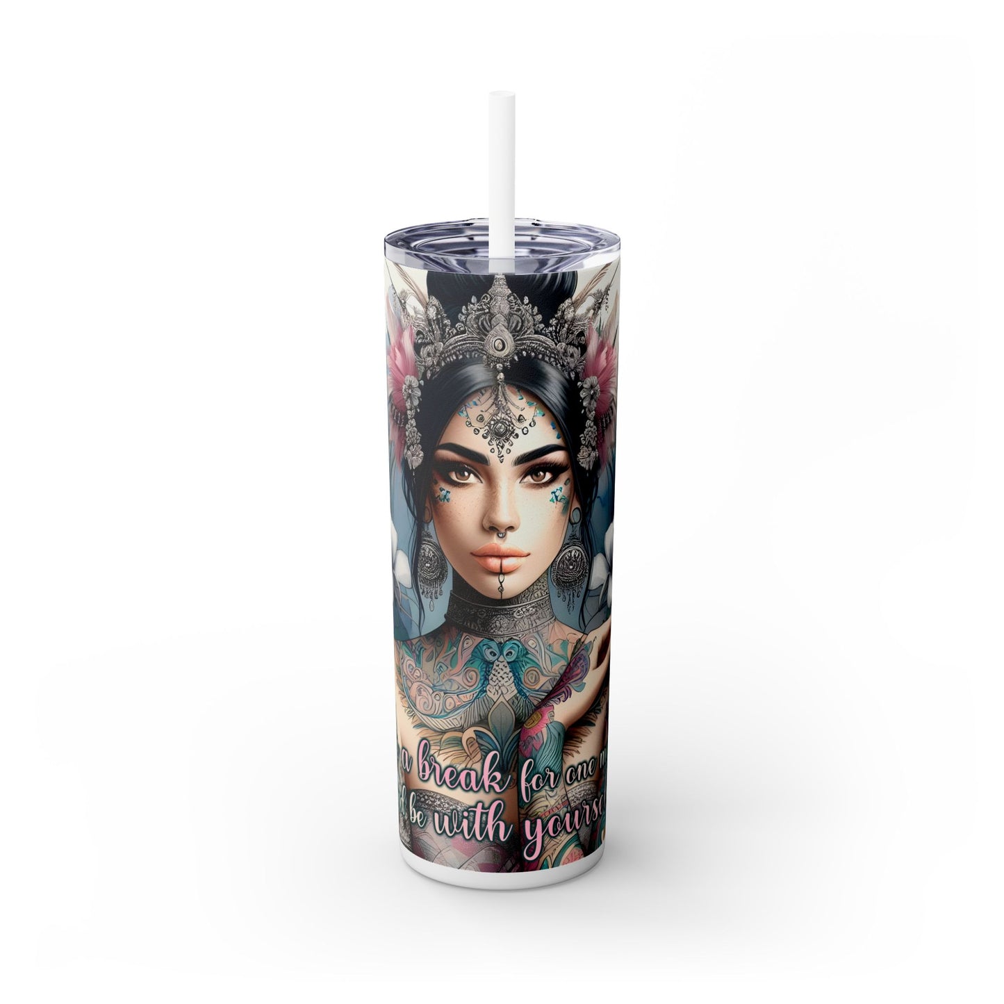 Take a break and be yourself-Bohemian Art Skinny Tumbler - 20oz with Straw, Inspirational Quote