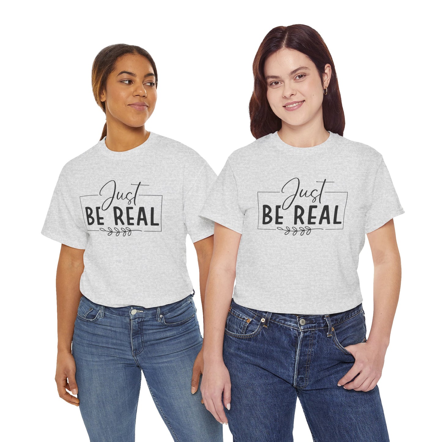 Just Be real Unisex Heavy Cotton Tee