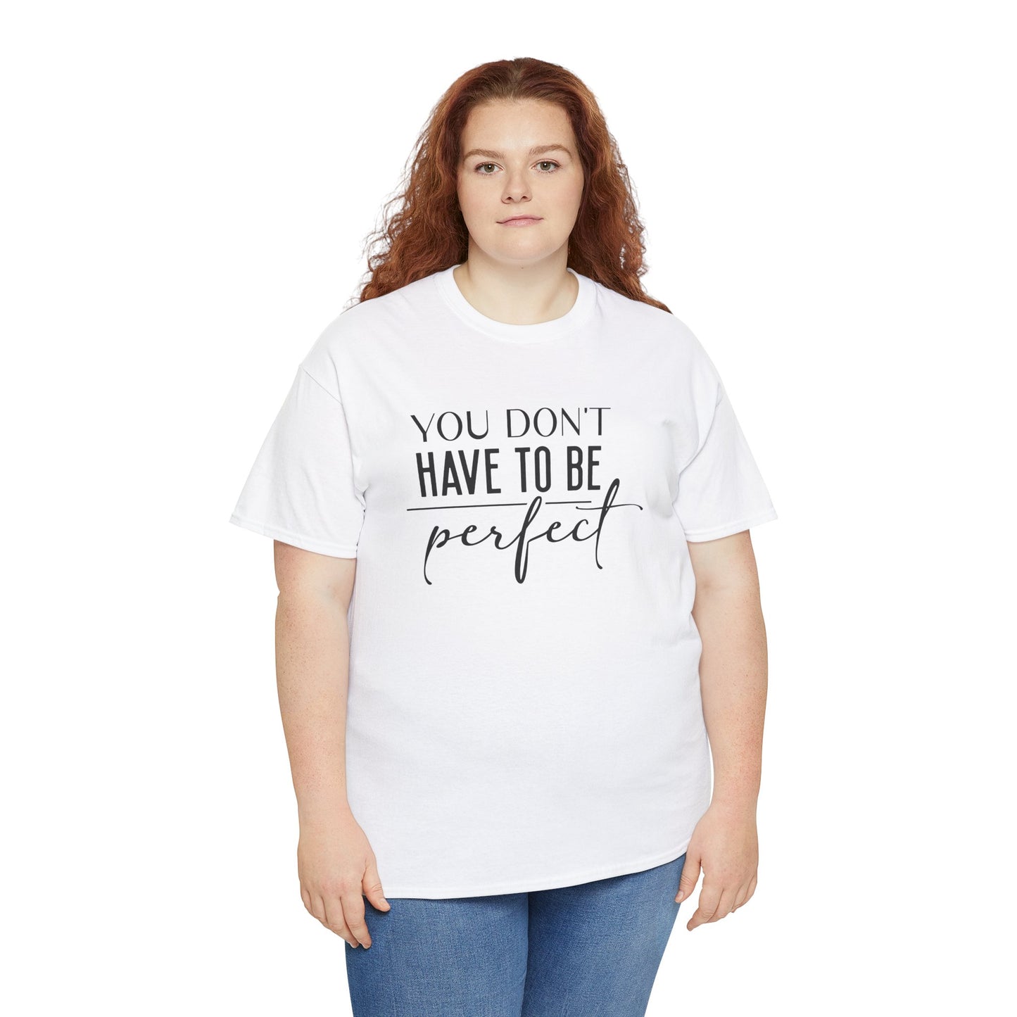 Inspirational Unisex Heavy Cotton Tee - 'You Don't Have to Be Perfect'