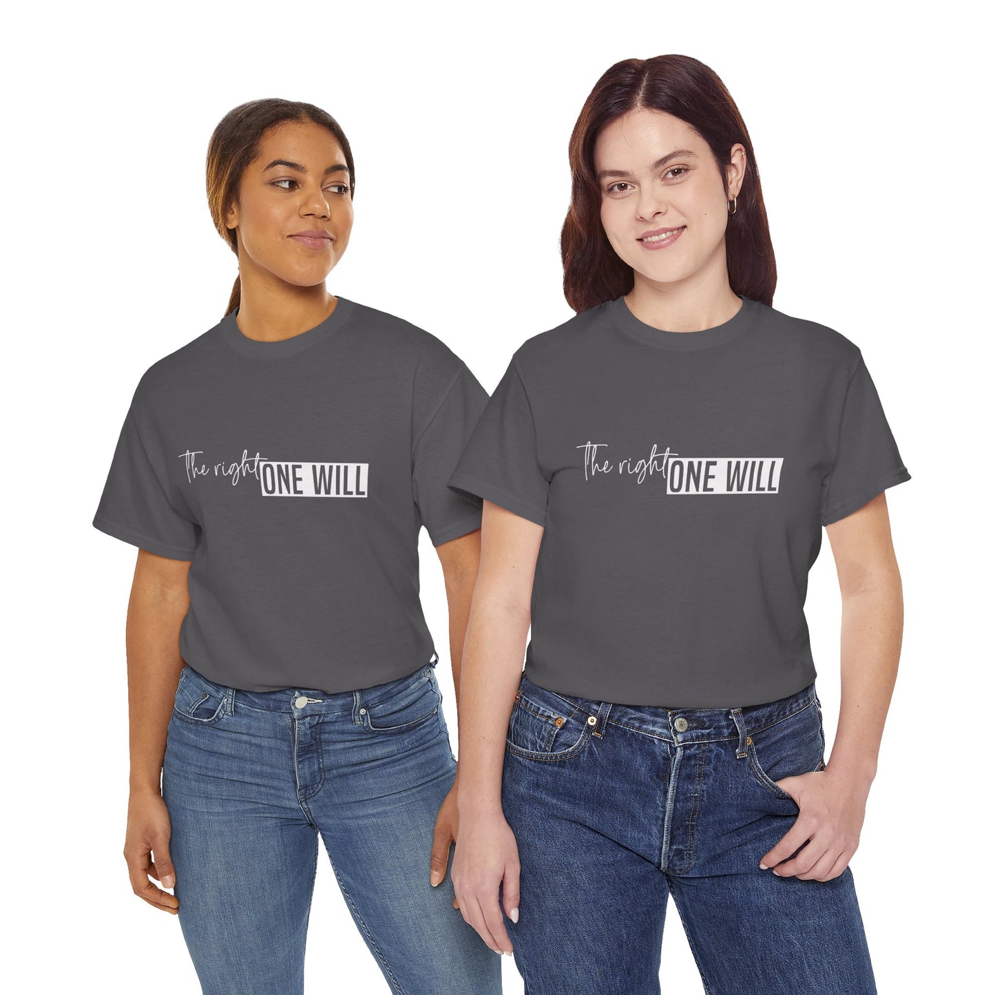 The Right one will always stay-Inner neck print- Heavy Cotton Tee