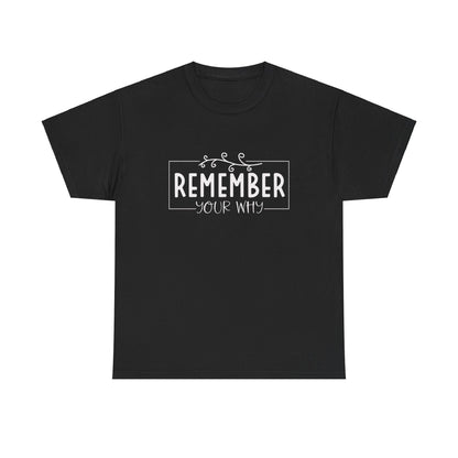 Remember your why Heavy Cotton Tee
