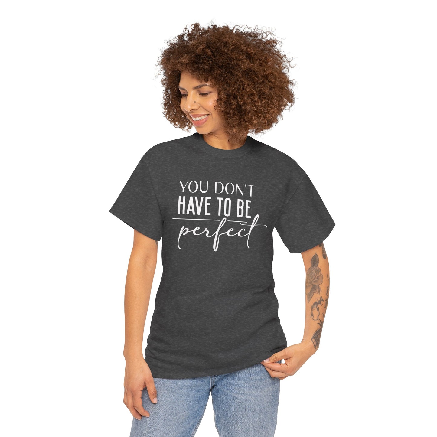 Inspirational Unisex Heavy Cotton Tee - 'You Don't Have to Be Perfect'