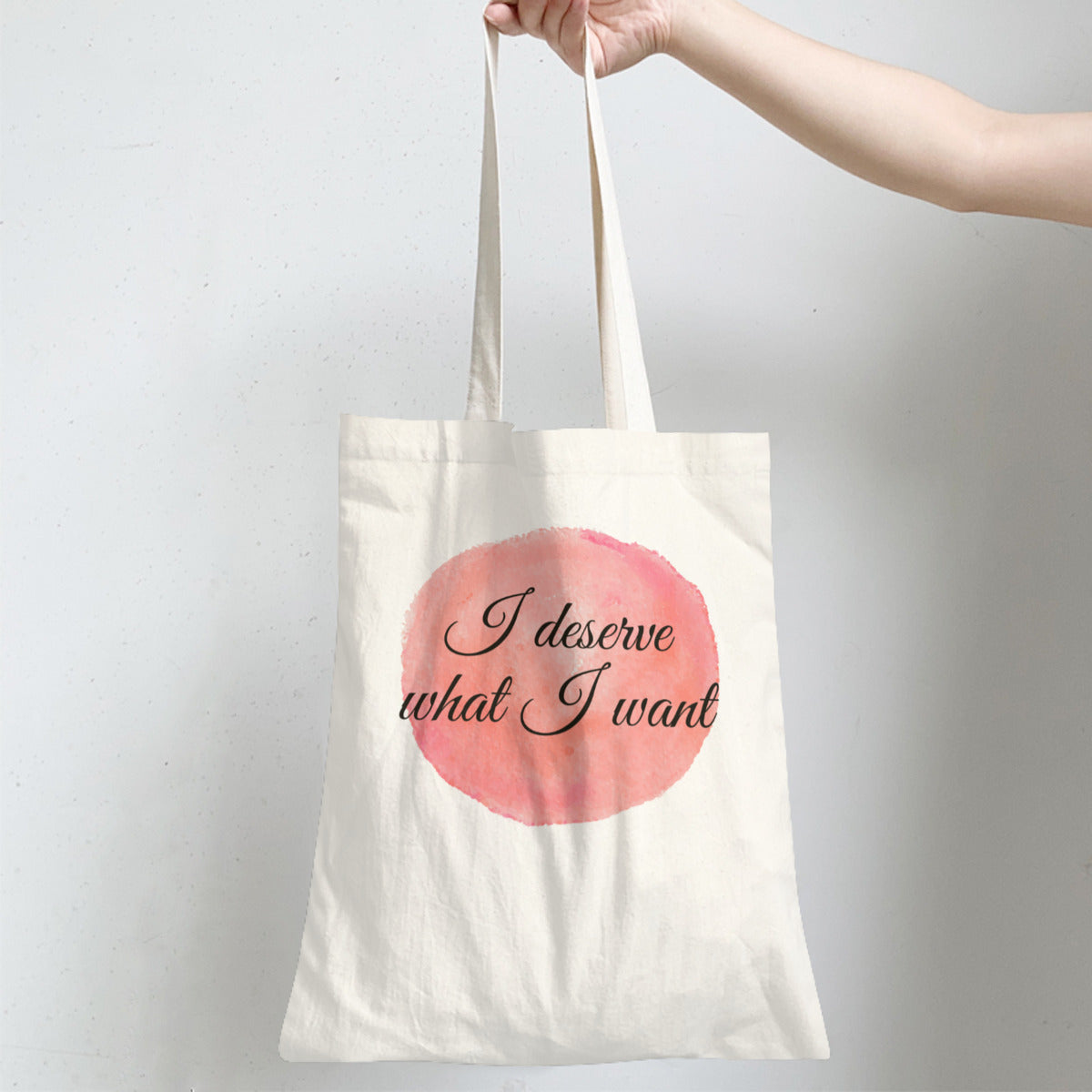 I Deserve what i want -Custom Tote Bags