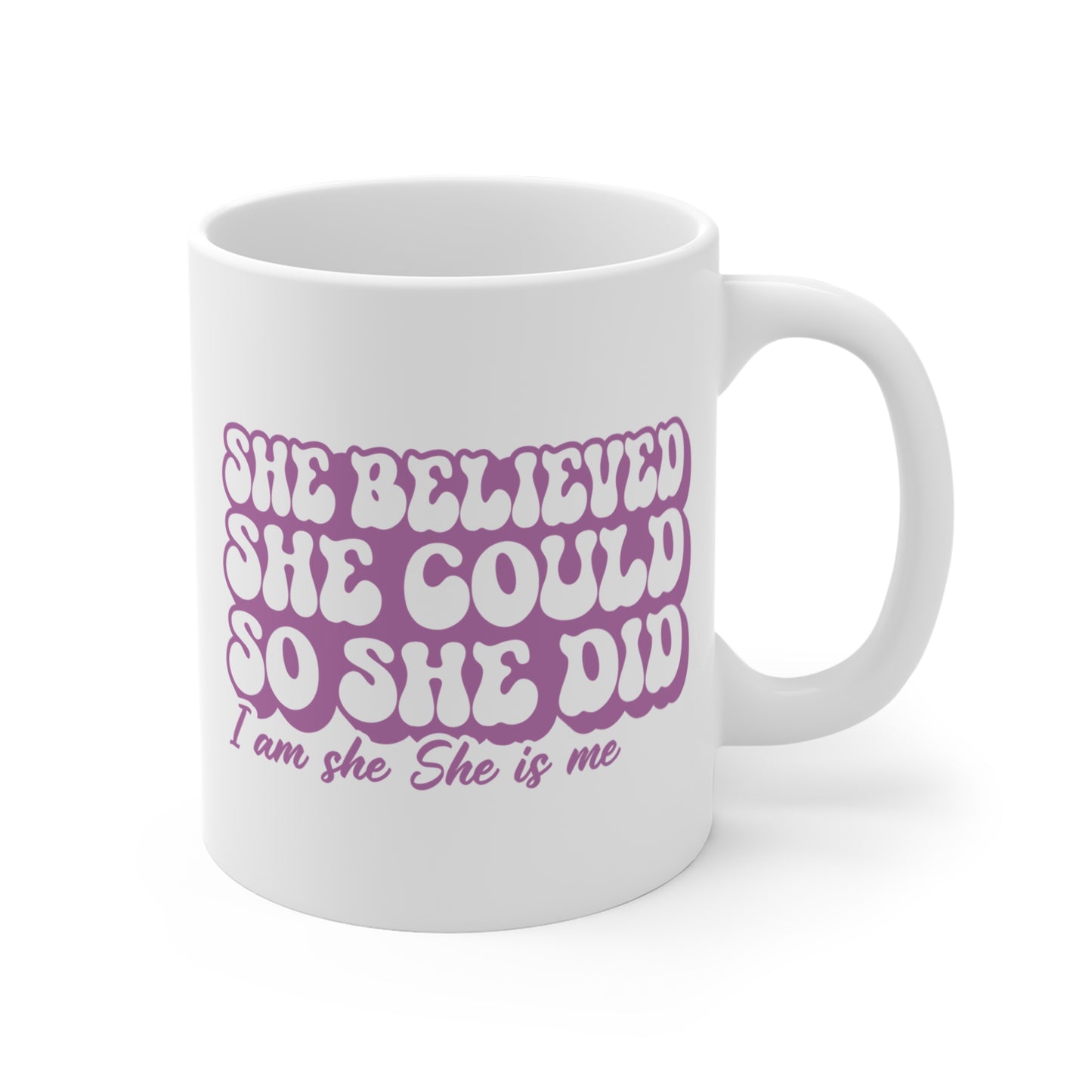 She believed she could - 11oz Ceramic Coffee Cup