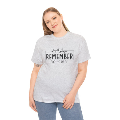 Remember your why Heavy Cotton Tee