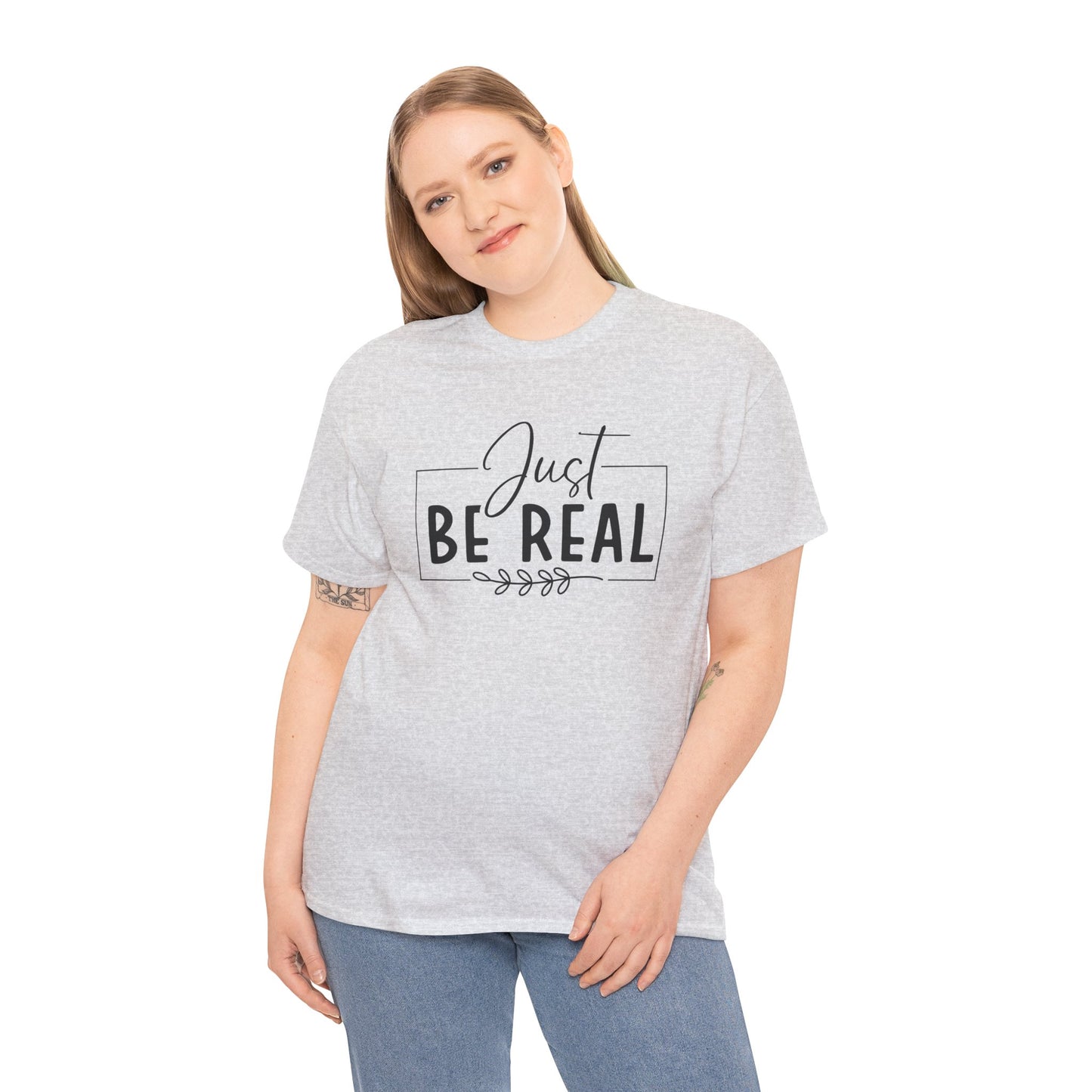 Just Be real Unisex Heavy Cotton Tee