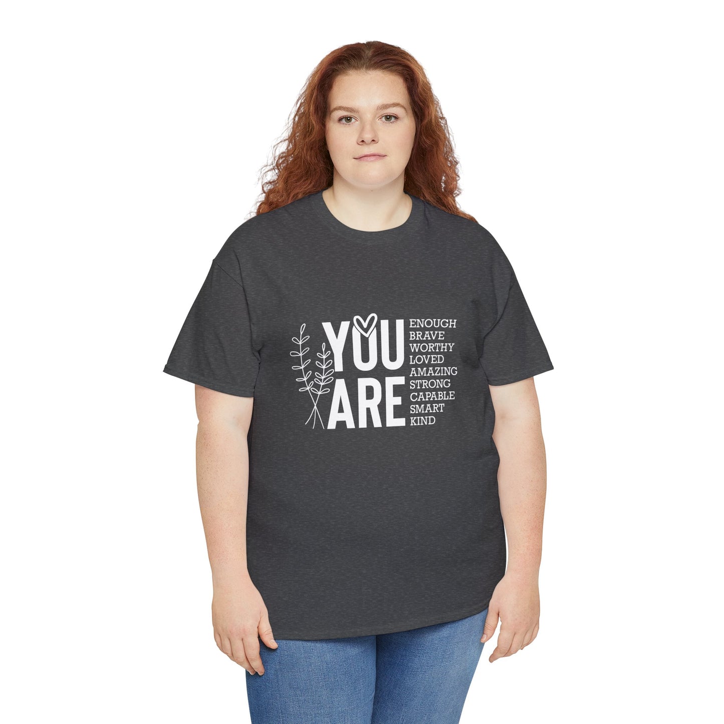 You are Affirmation Heavy Cotton Tee