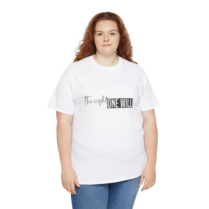 The Right one will always stay-Inner neck print- Heavy Cotton Tee