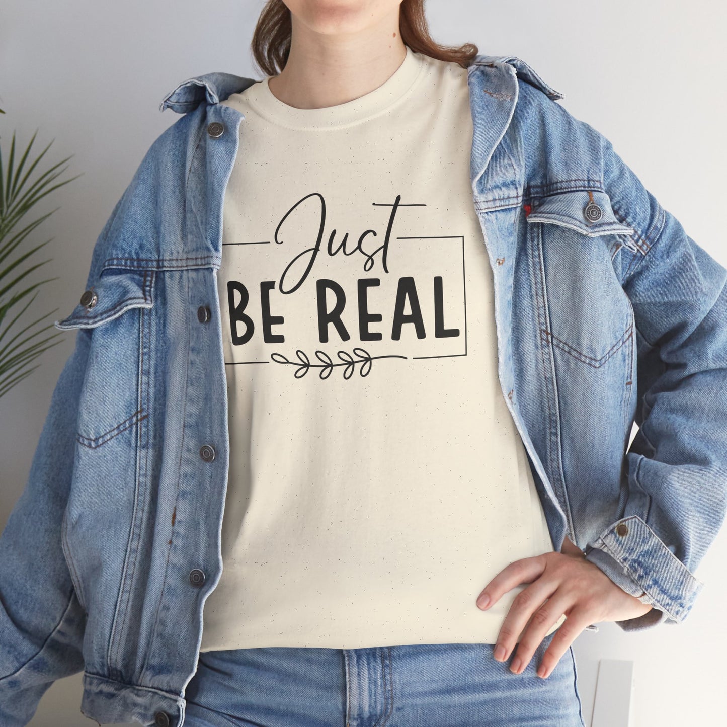 Just Be real Unisex Heavy Cotton Tee