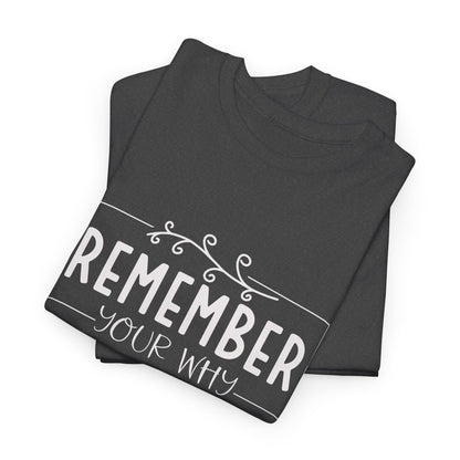 Remember your why Heavy Cotton Tee