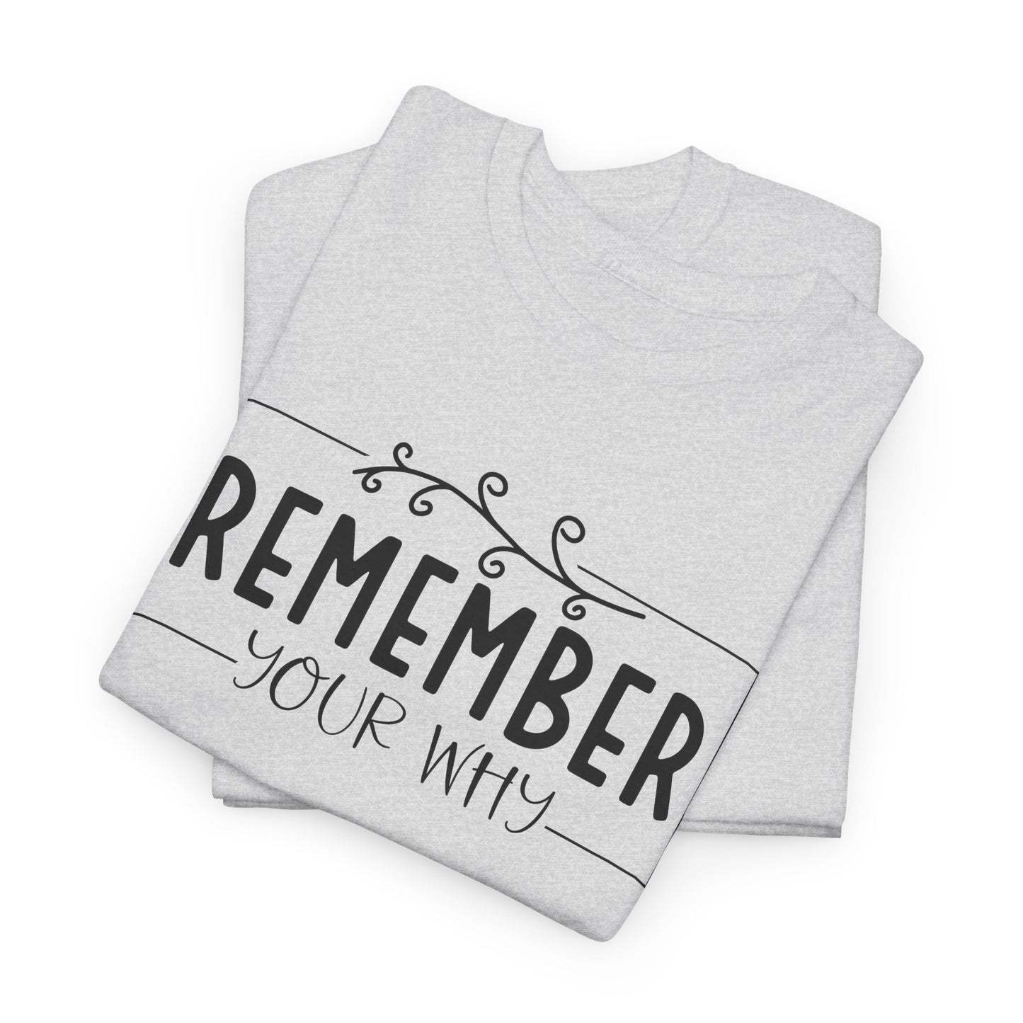 Remember your Why Unisex Heavy Cotton Tee