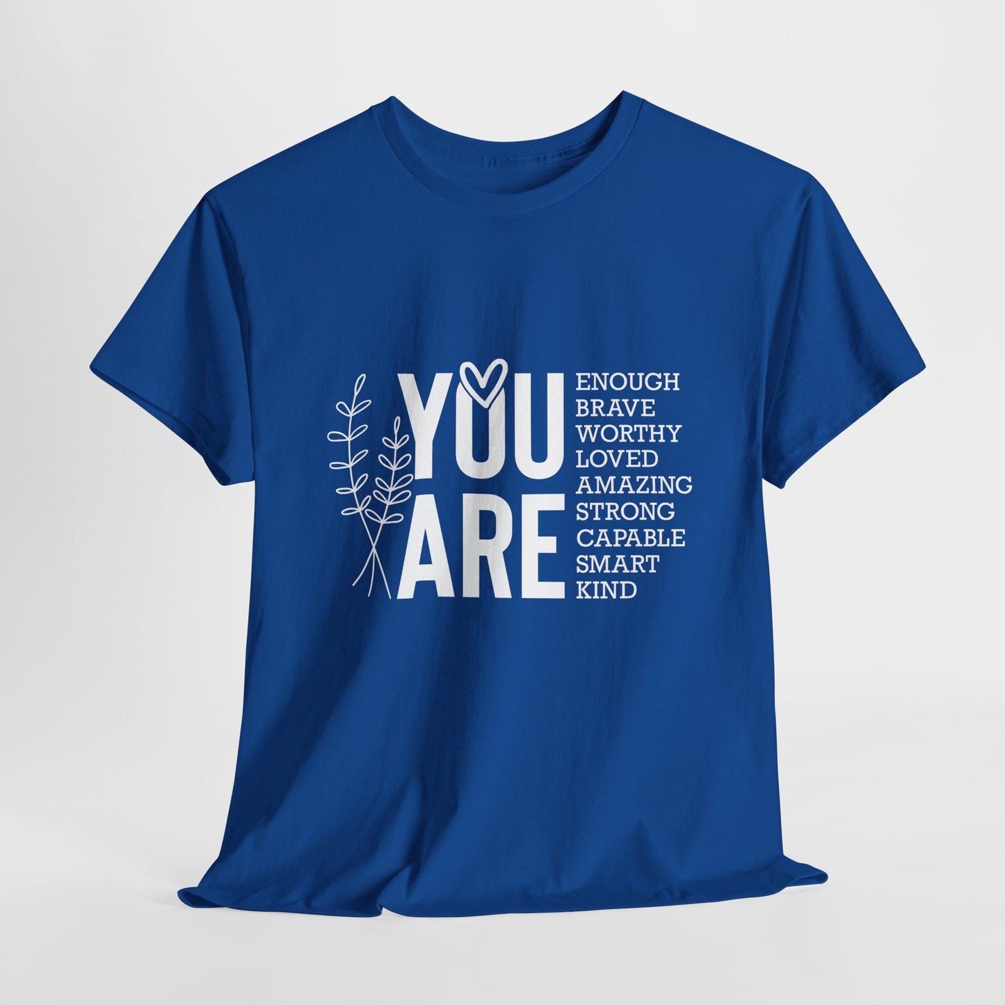 You are Affirmation Heavy Cotton Tee