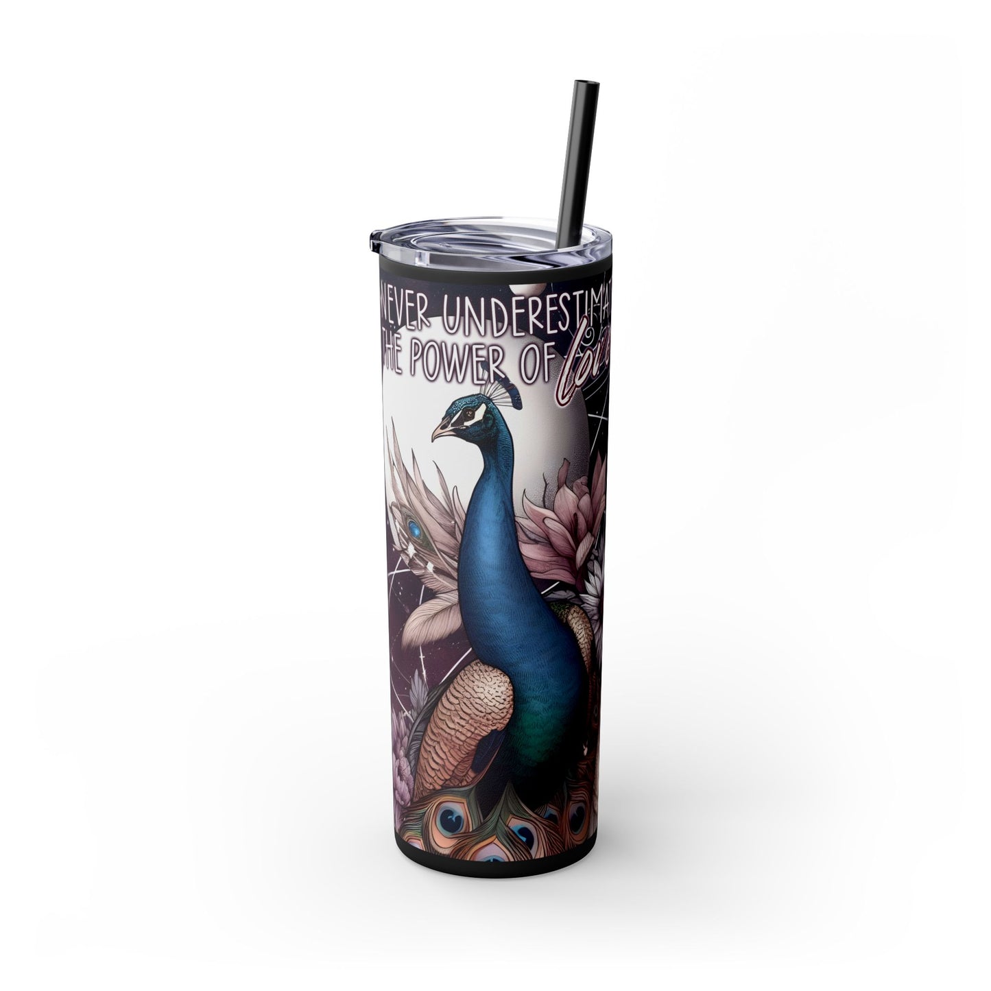 Never Underestimate the power of love -Affirmation Art Skinny Tumbler - 20oz with Straw