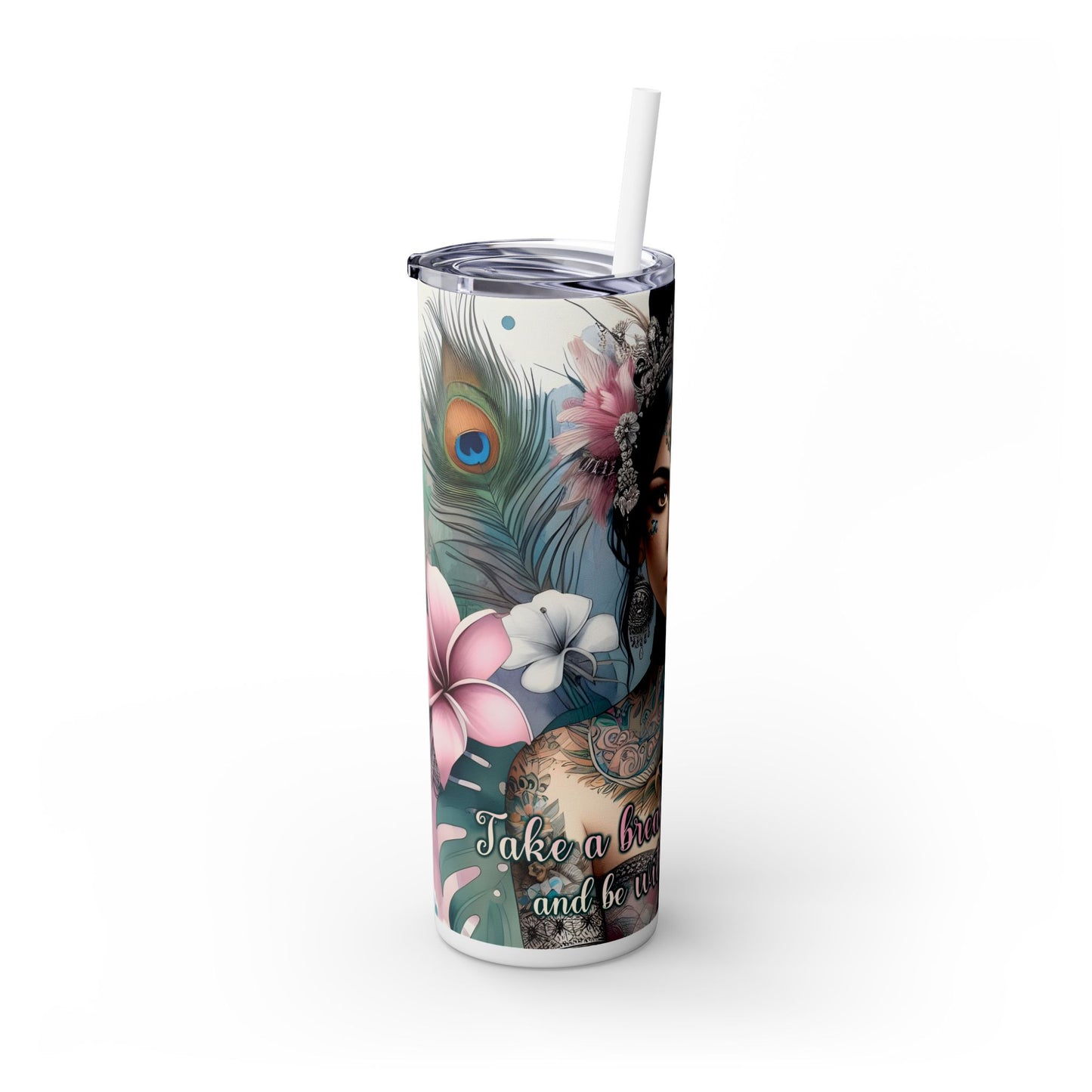 Take a break and be yourself-Bohemian Art Skinny Tumbler - 20oz with Straw, Inspirational Quote