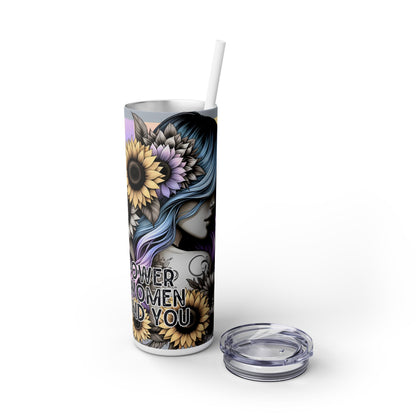Empower the Women around you Tumblers- Skinny with Straw, 20oz