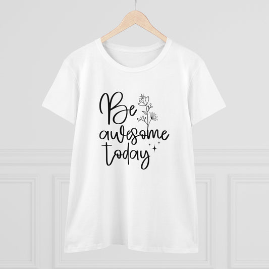 Inspirational Women's Midweight Cotton Tee - 'Be Awesome Today'