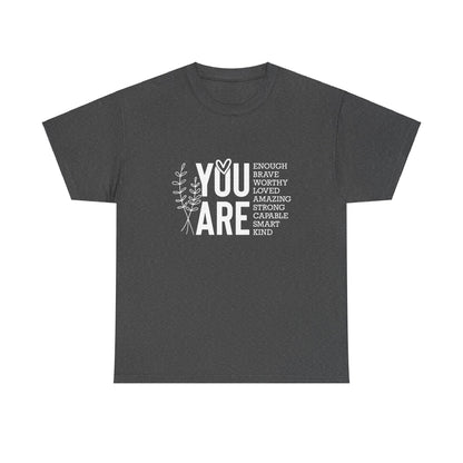 You are Affirmation Heavy Cotton Tee