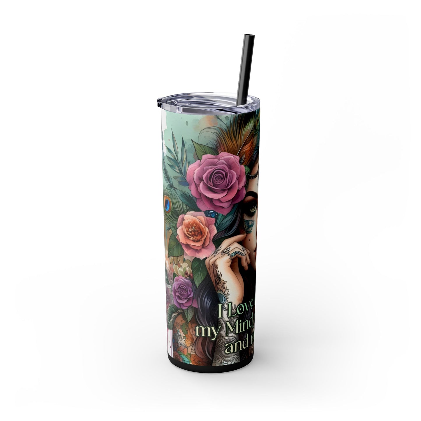 I Love My Body,Mind,Dreams,Goals-Affirmation Art Skinny Tumbler - 20oz with Straw